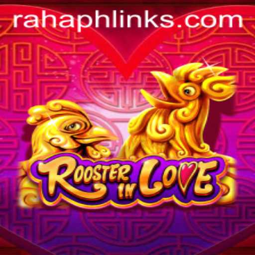 Exploring RoosterInLove: An Innovative Approach to Gaming with RahaPH